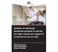 Système de décharge pondérale pendant la marche sur tapis roulant par rapport à la marche au sol sur Gait