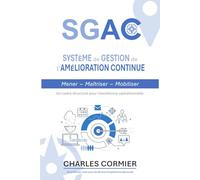 Système de gestion de l’amélioration continue: Mener - Maîtriser - Mobiliser