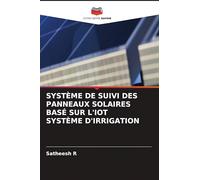 SYSTÈME DE SUIVI DES PANNEAUX SOLAIRES BASÉ SUR L'IOT SYSTÈME D'IRRIGATION