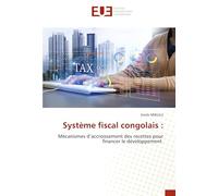 Système fiscal congolais :: Mécanismes d’accroissement des recettes pour financer le développement