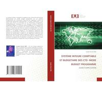 SYSTÈME INTEGRE COMPTABLE ET BUDGETAIRE DES CTD -MODE BUDGET PROGRAMME: GUIDE D'APPLICATION