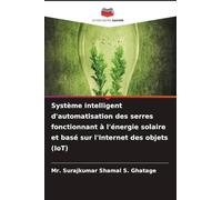 Système intelligent d'automatisation des serres fonctionnant à l'énergie solaire et basé sur l'Internet des objets (IoT)