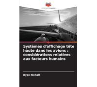 Systèmes d'affichage tête haute dans les avions: considérations relatives aux facteurs humains