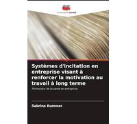 Systèmes d'incitation en entreprise visant à renforcer la motivation au travail à long terme: Promotion de la santé en entreprise