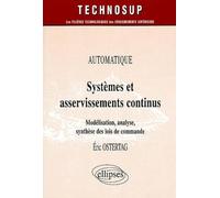 Systèmes et asservissements continus - Automatique - Niveau C: Modélisation, analyse, synthèse des lois de commande (Technosup)