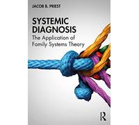 Systemic Diagnosis: The Application of Family Systems Theory