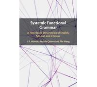 Systemic Functional Grammar: A Text-Based Description of English, Spanish and Chinese