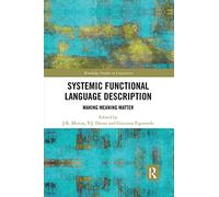 Systemic Functional Language Description: Making Meaning Matter (Routledge Studies in Linguistics)