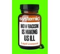 Systemic. How Racism Is Making Us Ill
