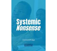 Systemic Nonsense: Untangling the Logic Behind a World That Runs on Illogic (Lessons)