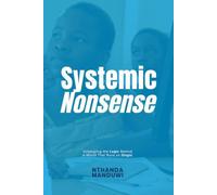 Systemic Nonsense: Untangling the Logic Behind a World That Runs on Illogic (Lessons)