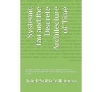 Systemic Tau and the Discrete Architecture of Time: A synthesis of the Systemic Tau paradigm, the Discrete Extramental Clock, the three-layer ontology, and ontological ascent