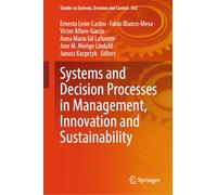 Systems and Decision Processes in Management, Innovation and Sustainability: 562 (Studies in Systems, Decision and Control)