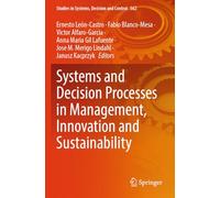 Systems and Decision Processes in Management, Innovation and Sustainability (Studies in Systems, Decision and Control)