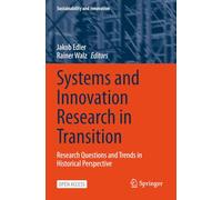Systems and Innovation Research in Transition: Research Questions and Trends in Historical Perspective (Sustainability and Innovation)