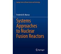 Systems Approaches to Nuclear Fusion Reactors (Springer Series in Plasma Science and Technology)