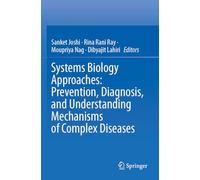 Systems Biology Approaches: Prevention, Diagnosis, and Understanding Mechanisms of Complex Diseases