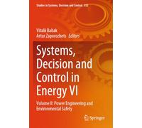 Systems, Decision and Control in Energy VI: Volume II: Power Engineering and Environmental Safety: 552 (Studies in Systems, Decision and Control, 552)