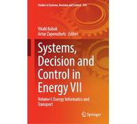 Systems, Decision and Control in Energy VII: Volume I: Energy Informatics and Transport: 596 (Studies in Systems, Decision and Control)