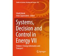 Systems, Decision and Control in Energy VII: Volume I: Energy Informatics and Transport: 596 (Studies in Systems, Decision and Control, 596)
