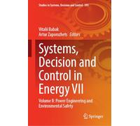 Systems, Decision and Control in Energy VII: Volume II: Power Engineering and Environmental Safety: 595 (Studies in Systems, Decision and Control)