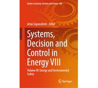 Systems, Decision and Control in Energy VIII: Volume III: Energy and Environmental Safety: 688 (Studies in Systems, Decision and Control, 688)