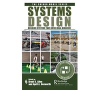 Systems Design: Building Systems that Drive Ideal Behavior (The Shingo Model Series)