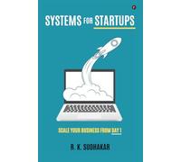 SYSTEMS FOR STARTUPS (B&W): SCALE YOUR BUSINESS FROM DAY 1