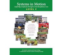 Systems in Motion Level C: Exploring Complexity though an Interdisciplinary Lens (Systems in Motion: Levels A, B, and C)