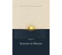 Systems in Motion (The Laws of Organizational Dynamics)