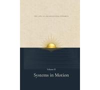 Systems in Motion (The Laws of Organizational Dynamics)
