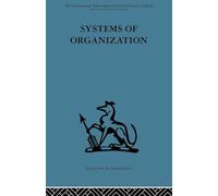 Systems of Organization: The control of task and sentient boundaries (The International Behavioural and Social Sciences Library)