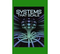 SYSTEMS THAT SCALE: Build Resilient Architecture for Cloud, Web, and AI-Driven Platforms
