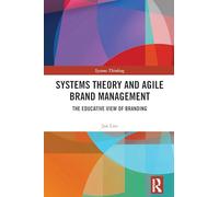 Systems Theory and Agile Brand Management: The Educative View of Branding (Systems Thinking)