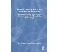 Systems Thinking and Action Research for Innovation: Theory and Practice of the Process Oriented Holonic (PrOH) Modelling Methodology