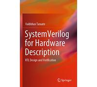 SystemVerilog for Hardware Description: RTL Design and Verification