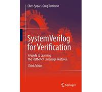 SystemVerilog for Verification: A Guide to Learning the Testbench Language Features