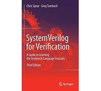 [SystemVerilog for Verification: A Guide to Learning the Testbench Language Features] [By: Spear, Chris] [February, 2012]