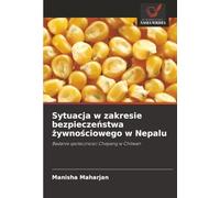 Sytuacja w zakresie bezpieczeństwa żywnościowego w Nepalu: Badanie spo¿eczno¿ci Chepang w Chitwan