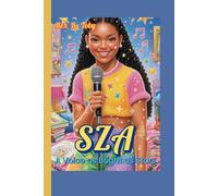 SZA: A Voice as Bright as Stars: A Fun kids Biography About Music, Magic, and Being Yourself