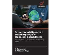 Sztuczna inteligencja i automatyzacja w globalnej gospodarce: Nowe spojrzenie na prac¿, handel i zrównowa¿ony rozwój