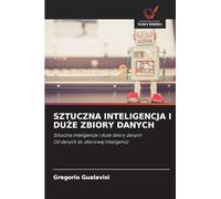 Sztuczna Inteligencja I DuŻe Zbiory Danych: Sztuczna inteligencja i du¿e zbiory danychOd danych do zbiorowej inteligencji