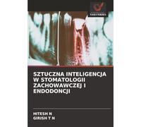 SZTUCZNA INTELIGENCJA W STOMATOLOGII ZACHOWAWCZEJ I ENDODONCJI