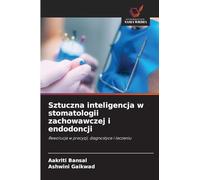 Sztuczna inteligencja w stomatologii zachowawczej i endodoncji: Rewolucja w precyzji, diagnostyce i leczeniu