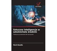 Sztuczna inteligencja w szkolnictwie średnim: Praktyczny przewodnik dla nauczycieli