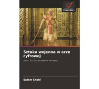 Sztuka wojenna w erze cyfrowej: Nauki Sun Tzu dla liderów XXI wieku