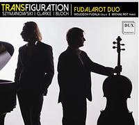 Szymanowski, Clarke, Bloch : Transcriptions pour violoncelle et piano. Fudalarot Duo.