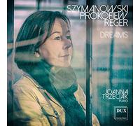 Szymanowski, Prokofiev, Reger : Dreams, uvres pour piano. Trzeciak.