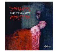 Szymanski, Mykietyn : Quatuors à cordes. Royal String Quartet.