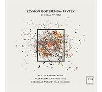 Szymon Godziemba-Trytek : Oeuvres chorales. Bregar, Augustinas.